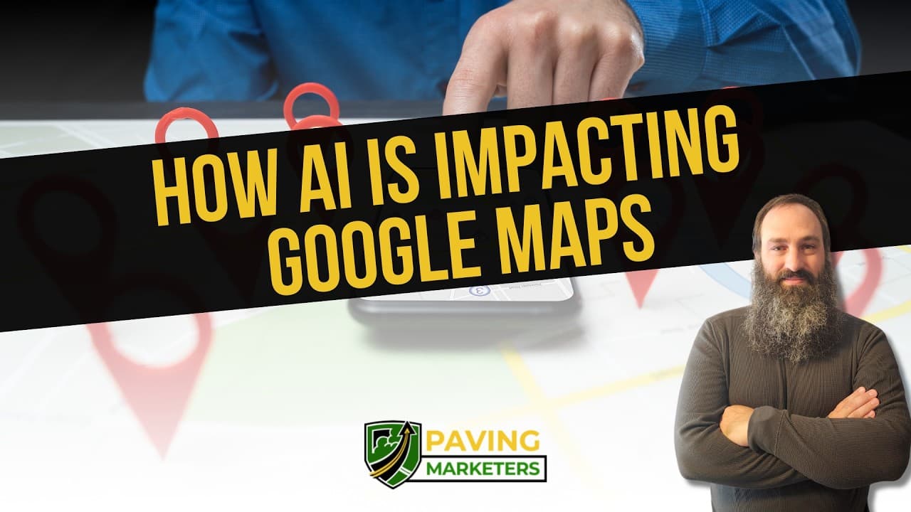 How AI Is Impacting Google Maps | Paving Marketers