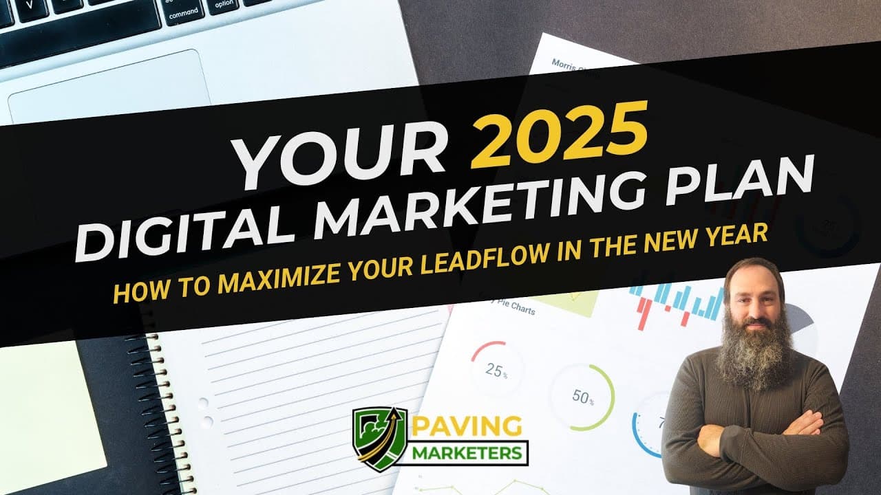 Your 2025 Digital Marketing Plan for Paving Companies