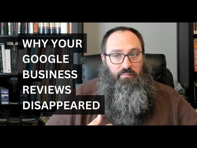 Why Your Google Business Reviews Disappeared