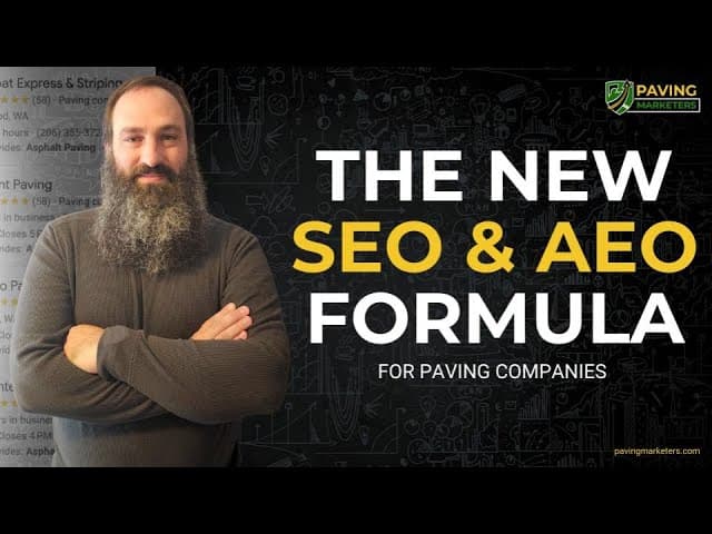 New SEO & AEO Formula for Paving Companies